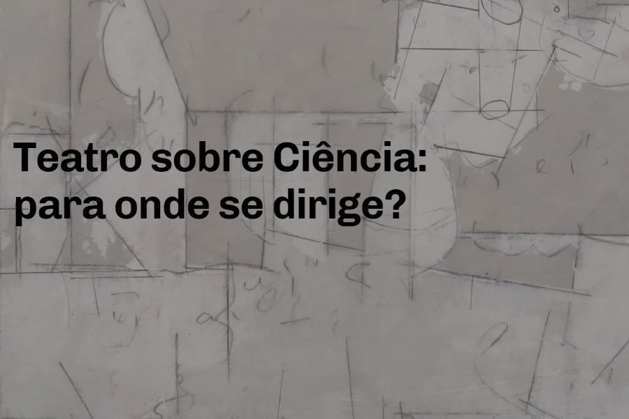Palombar e Perip�cia Teatro participam no Col�quio Internacional - Teatro sobre Ci�ncia: teoria e pr�tica